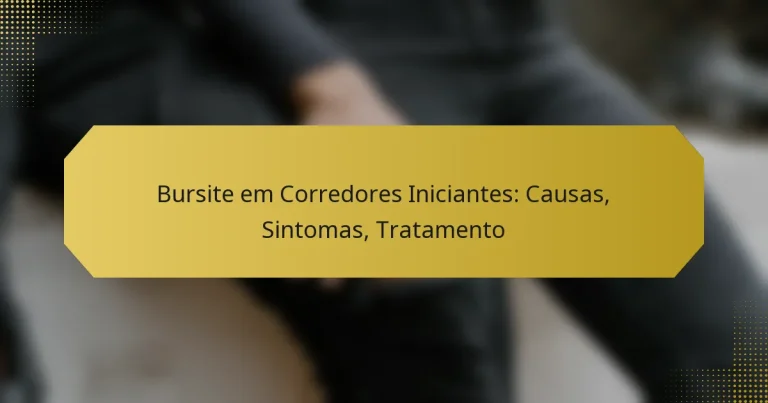 Bursite em Corredores Iniciantes: Causas, Sintomas, Tratamento