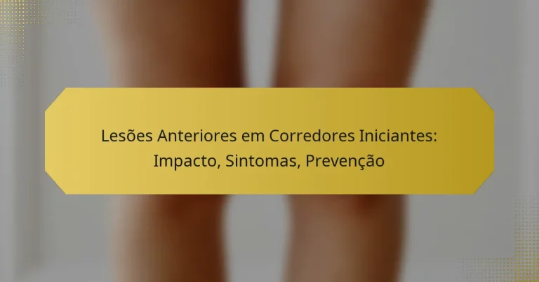 Lesões Anteriores em Corredores Iniciantes: Impacto, Sintomas, Prevenção