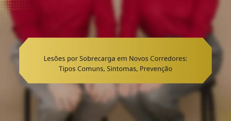 Lesões por Sobrecarga em Novos Corredores: Tipos Comuns, Sintomas, Prevenção